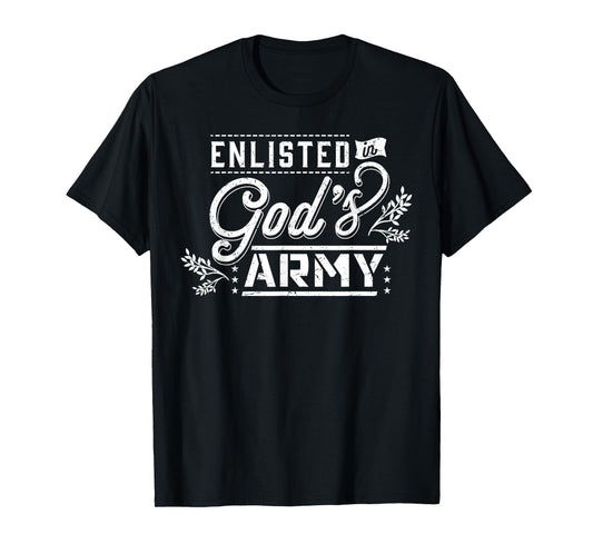 Enlisted in God's Army Christian Faith Religious Gift T-Shirt