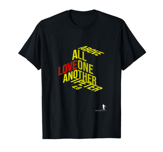 Above All Love One Another T-Shirt