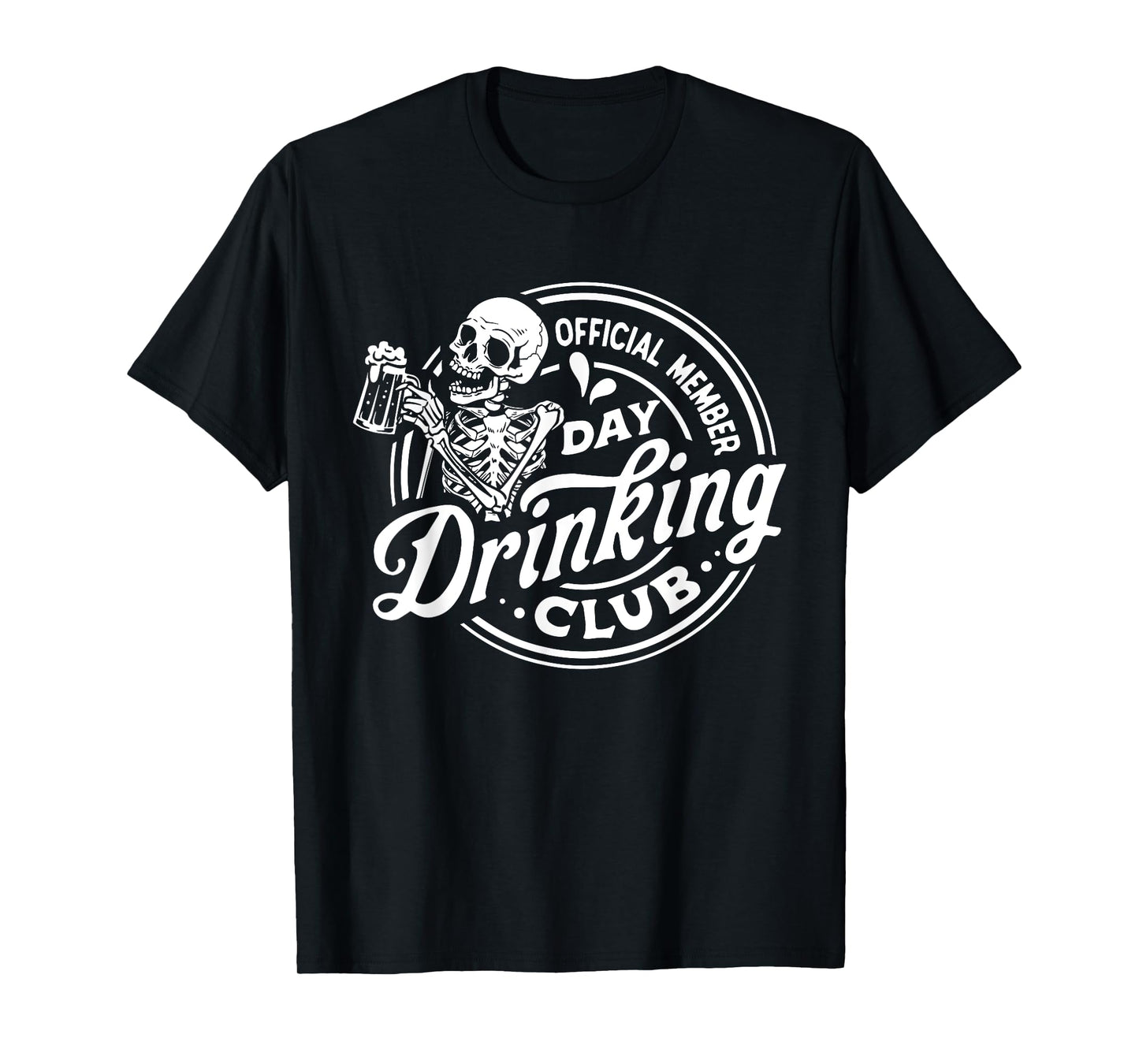 Official Member Day Drinking Club Funny Drinker Skeleton Men T-Shirt