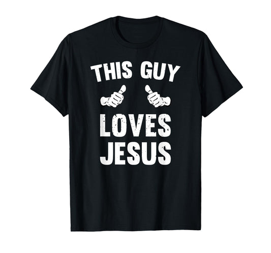 This Guy Loves Jesus Funny Distressed Christianity T-Shirt