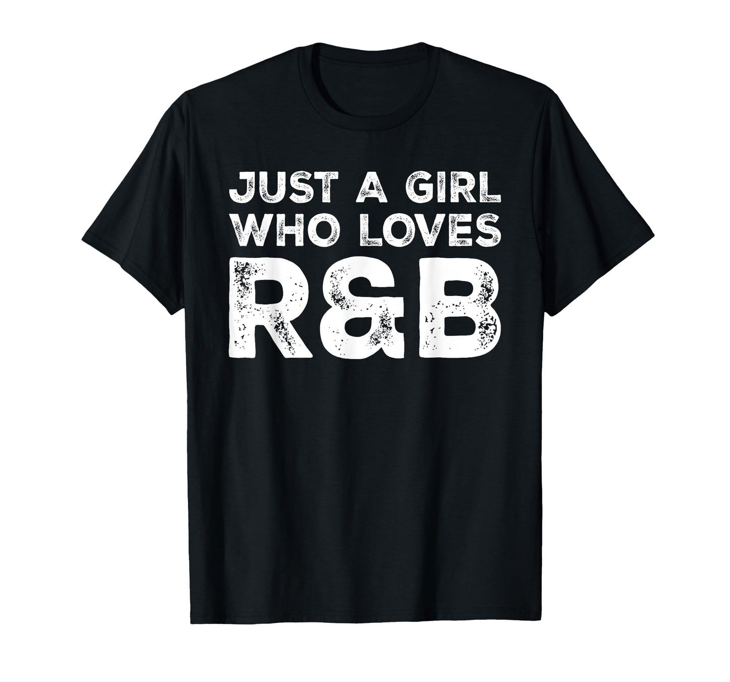 Just A Girl Who Loves R&B, Music Lover T-Shirt