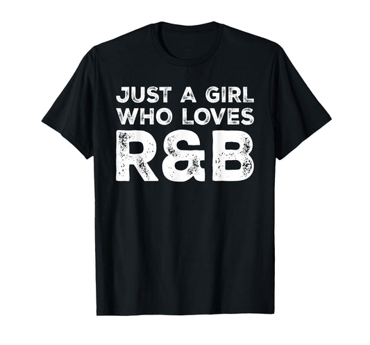 Just A Girl Who Loves R&B, Music Lover T-Shirt