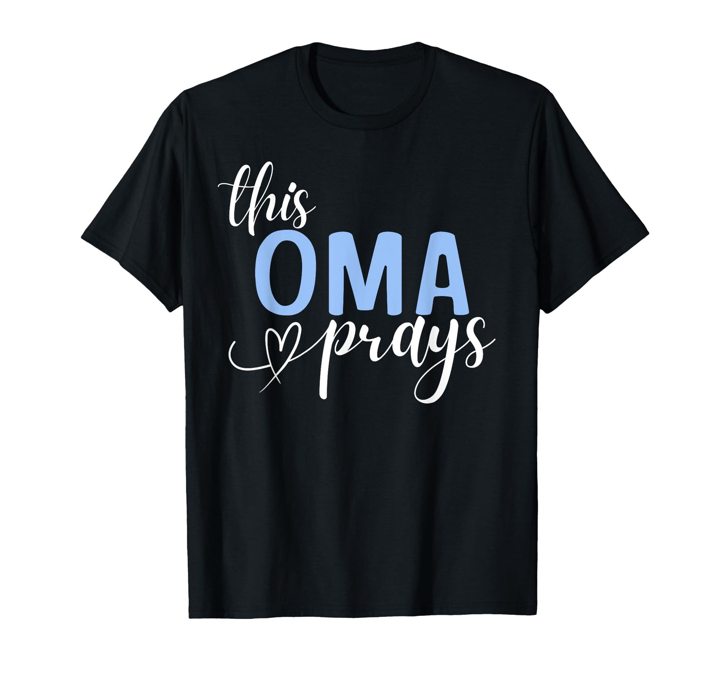 This Oma Prays Perfect Christian Oma T-Shirt