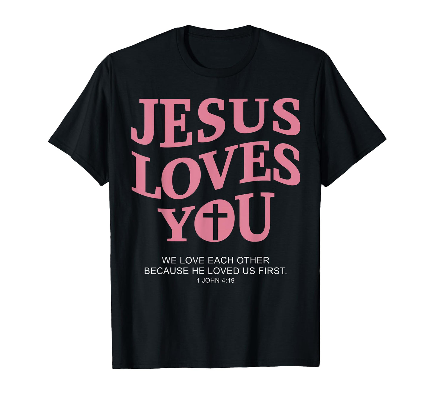 Jesus Loves You Christian Cross God Faith Bible Religious T-Shirt