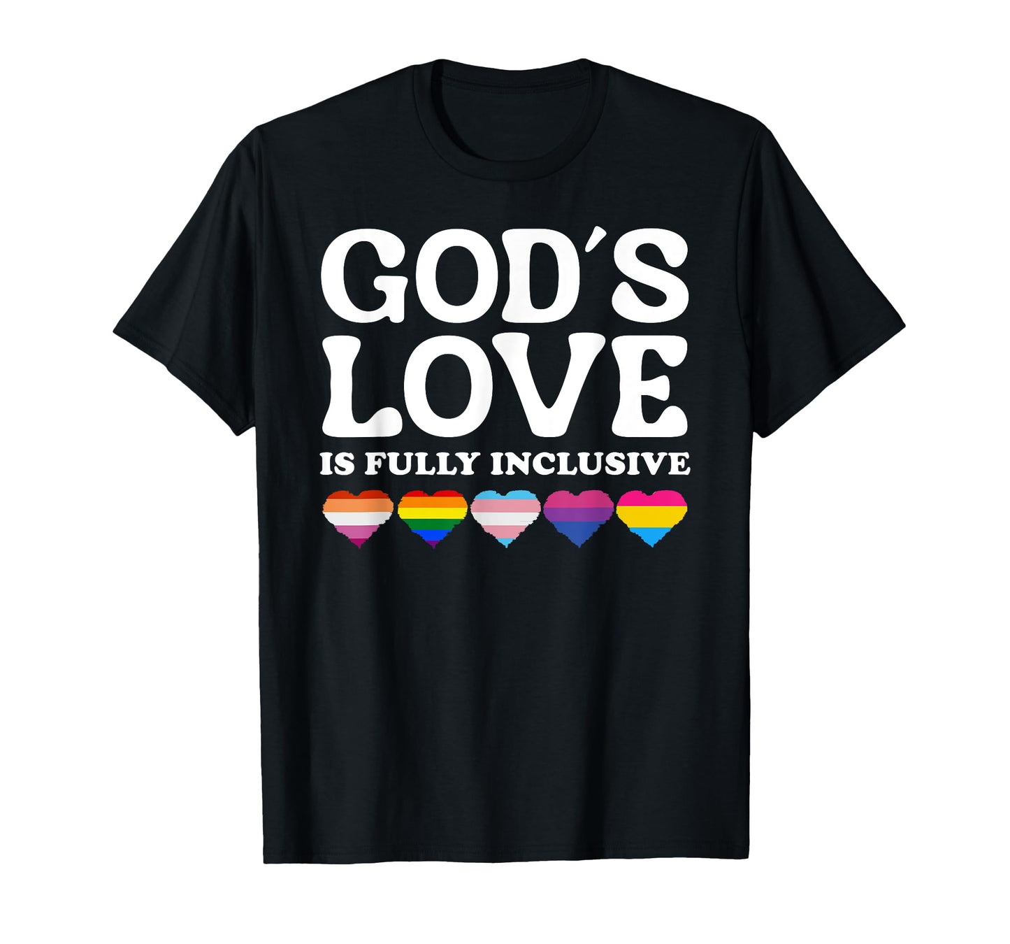 God's Love Is Fully Inclusive LGBTQIA+ Gay Pride Christian T-Shirt