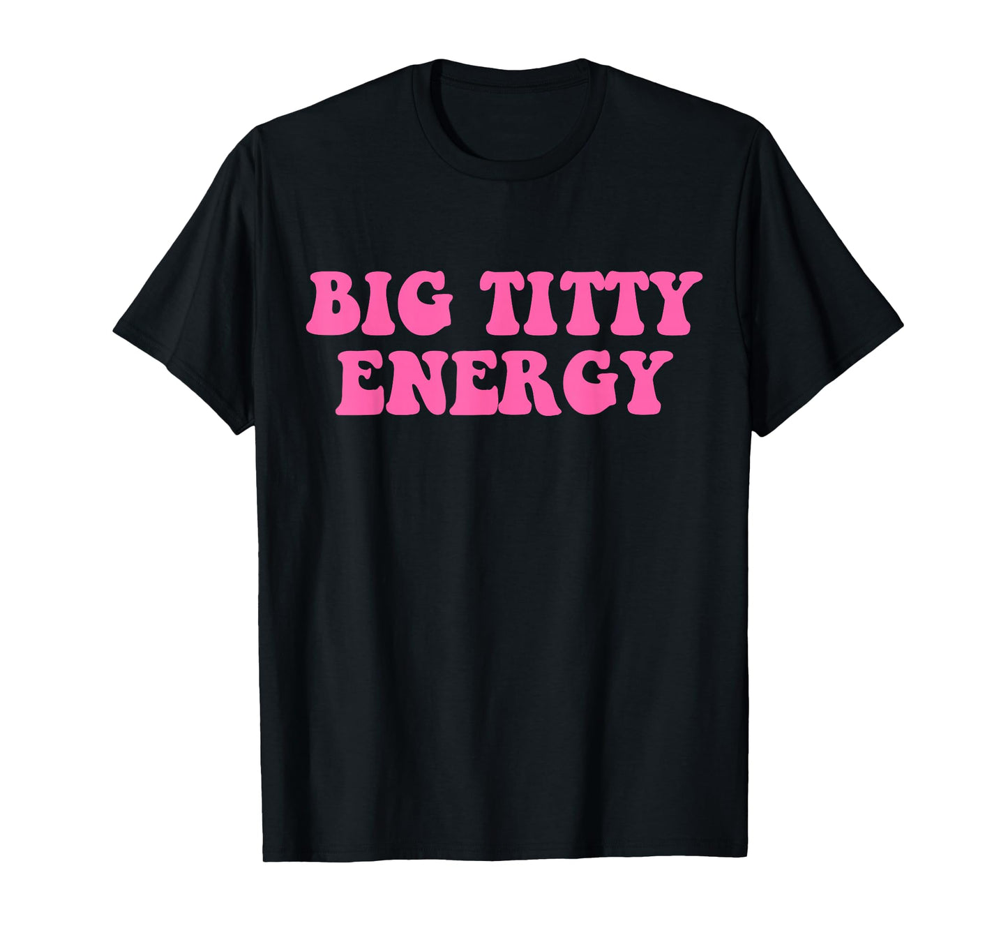 Funny Big Titty Energy Hippie Apparel T-Shirt