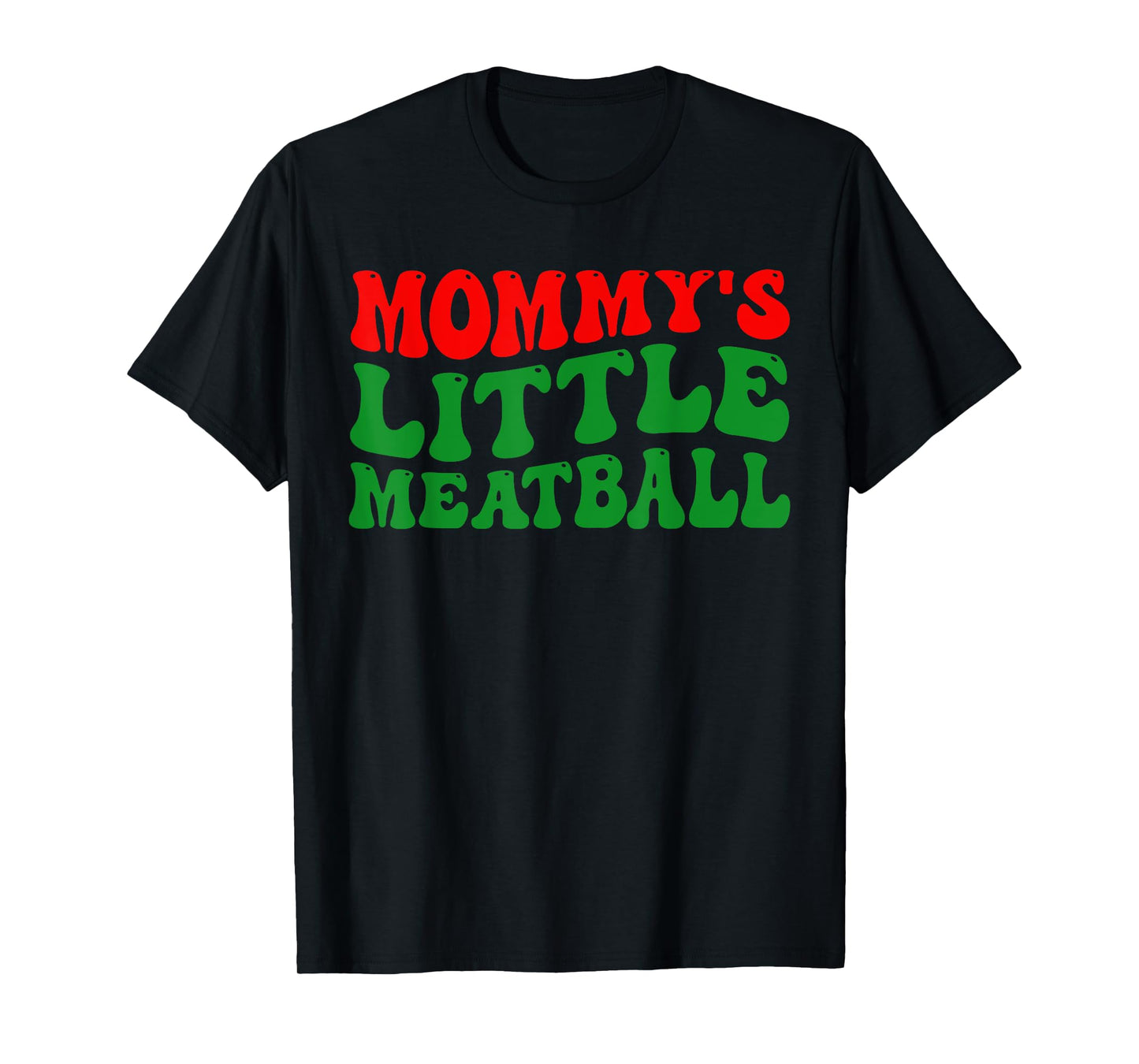 Mommy Little Meatball Daddy Little Meatball Cool Italian Mom T-Shirt