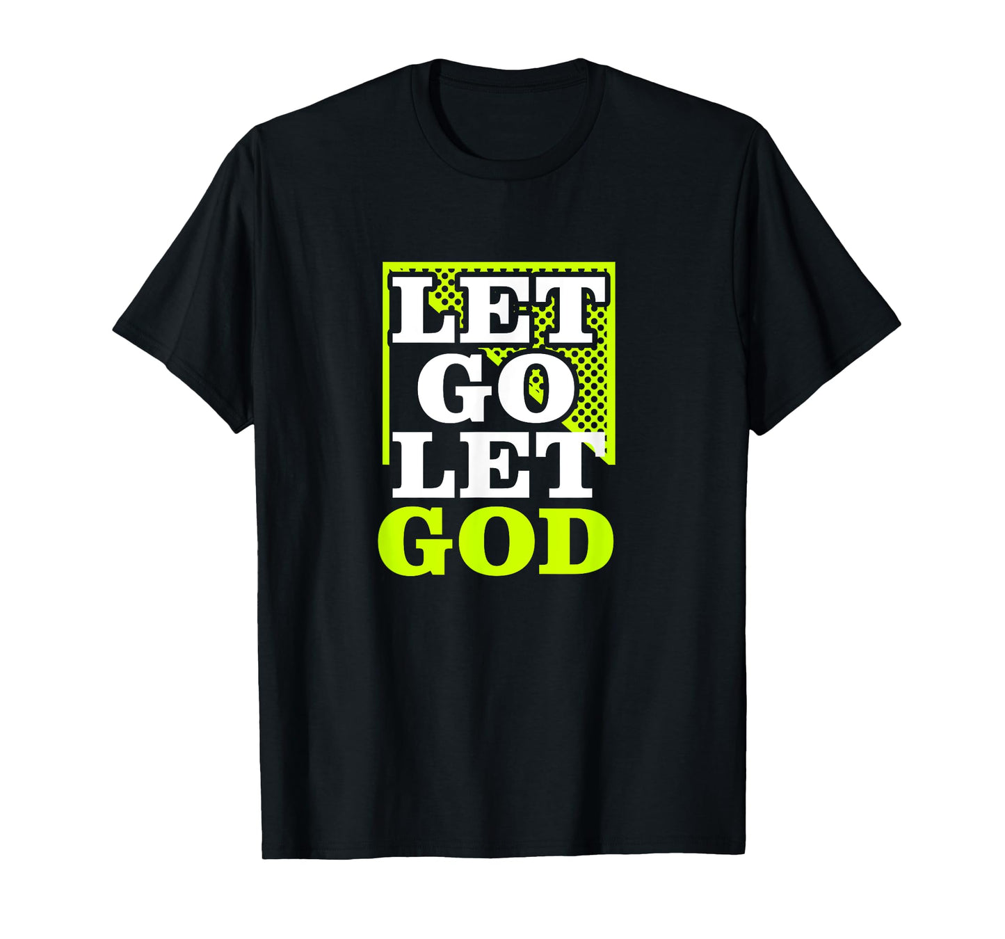 Let Go Let God - Christian God Faith Hope & Jesus - Lime T-Shirt