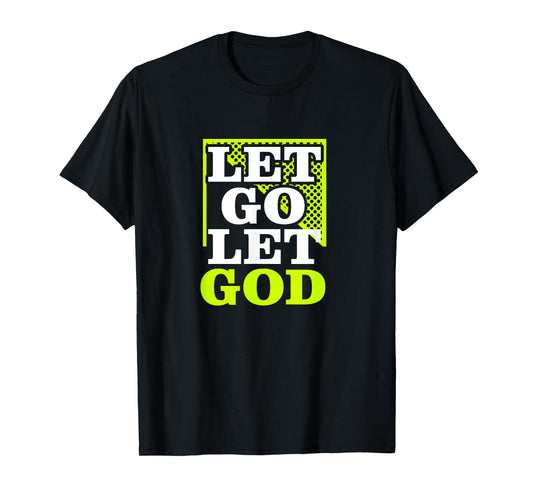 Let Go Let God - Christian God Faith Hope & Jesus - Lime T-Shirt