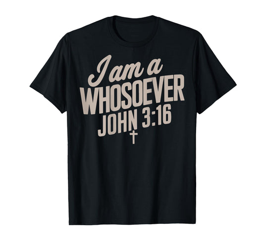 I Am A Whosoever Christian Jesus Teen Girl Youth Women God T-Shirt