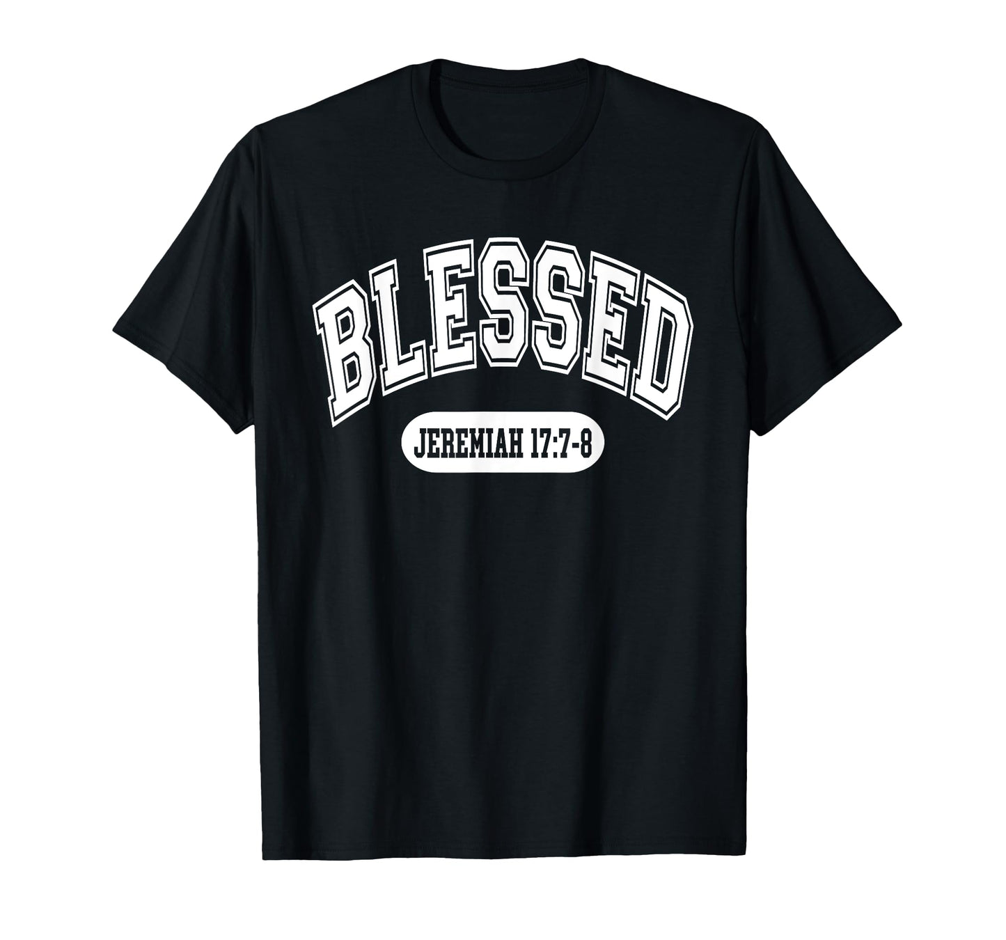 Blessed Jeremiah 17:7-8 Christian Bible Verse Varsity Style T-Shirt