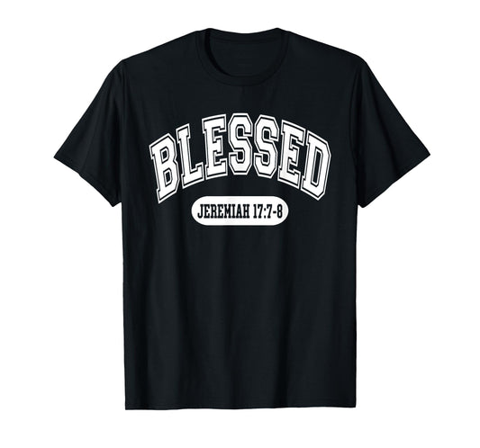 Blessed Jeremiah 17:7-8 Christian Bible Verse Varsity Style T-Shirt
