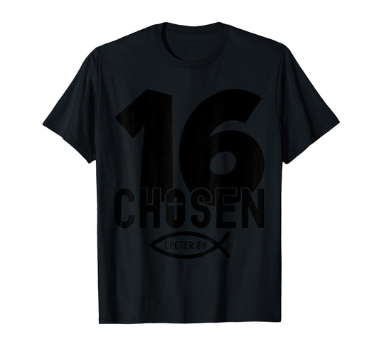 Chosen 16 Religious 16 Years Jesus 16TH Birthday T-Shirt