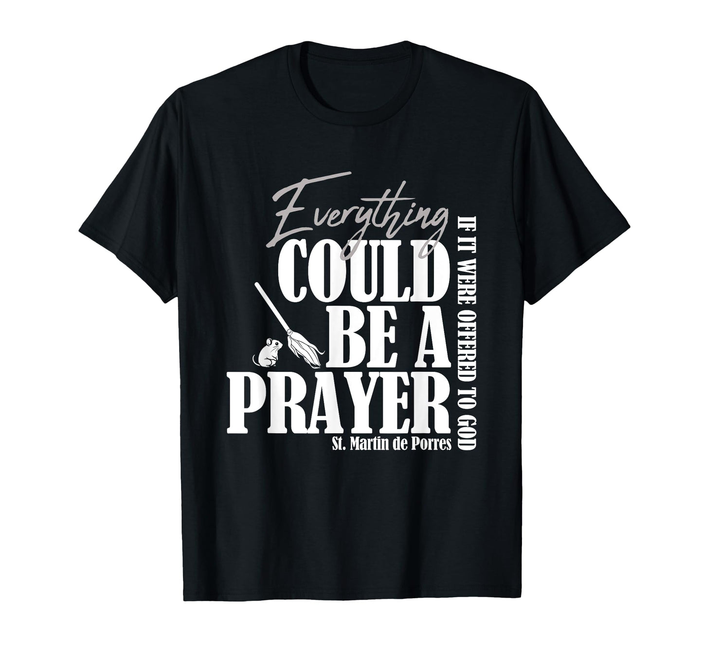 Everything Could Be A Prayer If Offered to God T-Shirt