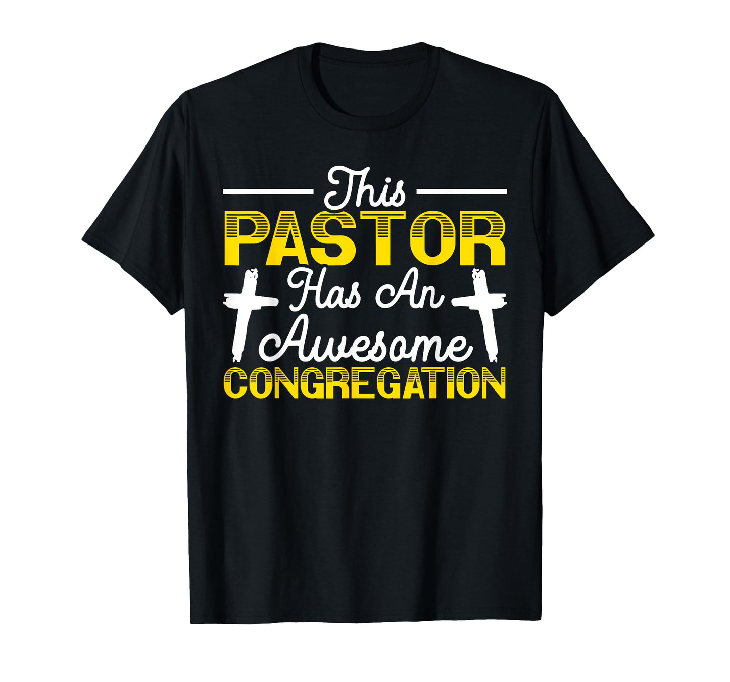This Pastor Has An Awesome Congregation Preacher Christian T-Shirt