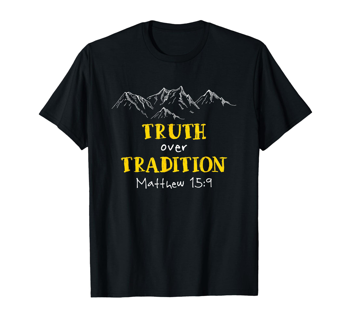 Truth Over Tradition Bible Gift T-Shirt