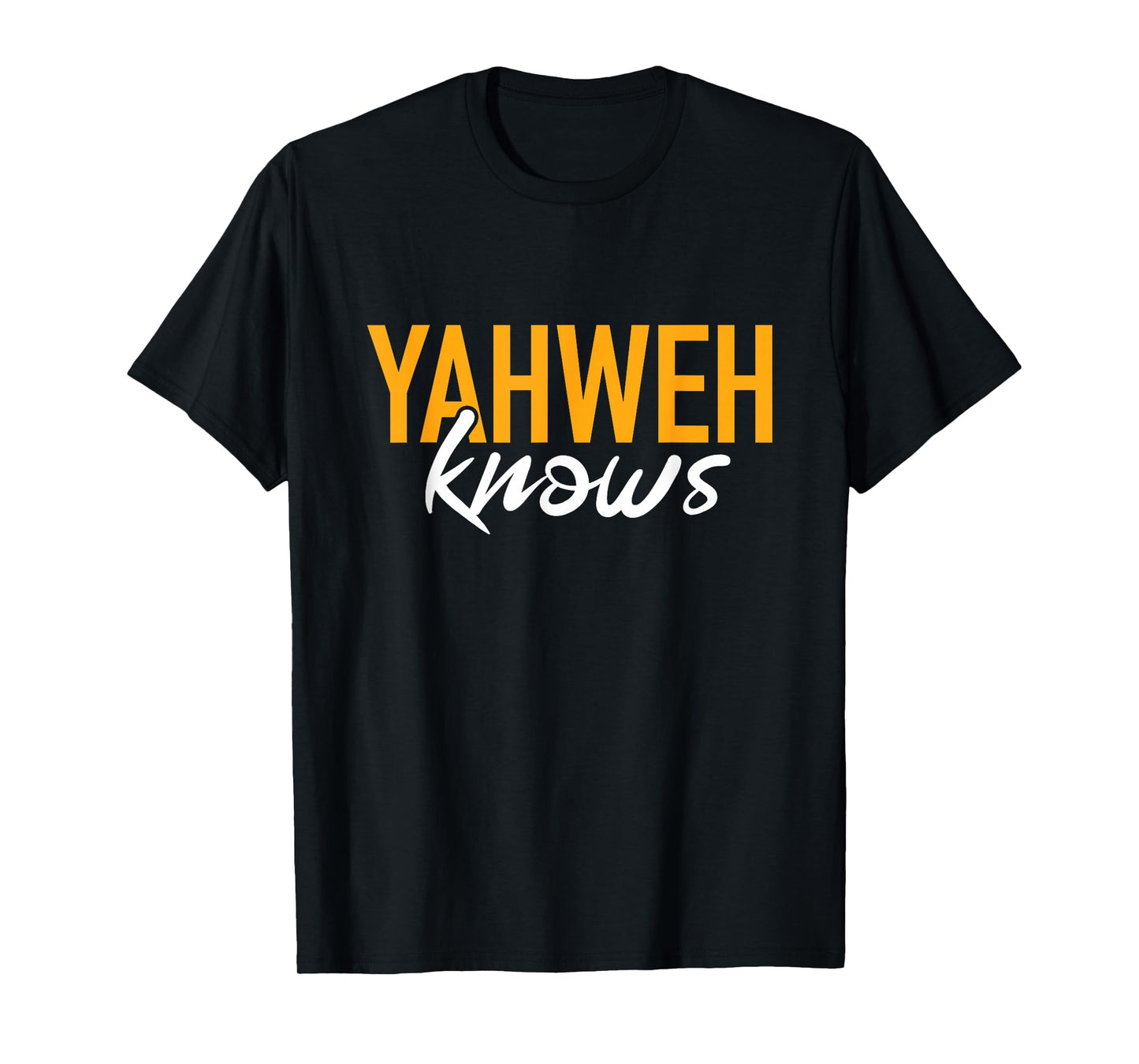 Yahweh Knows Hebrew God of Israel Jewish Christian T-Shirt
