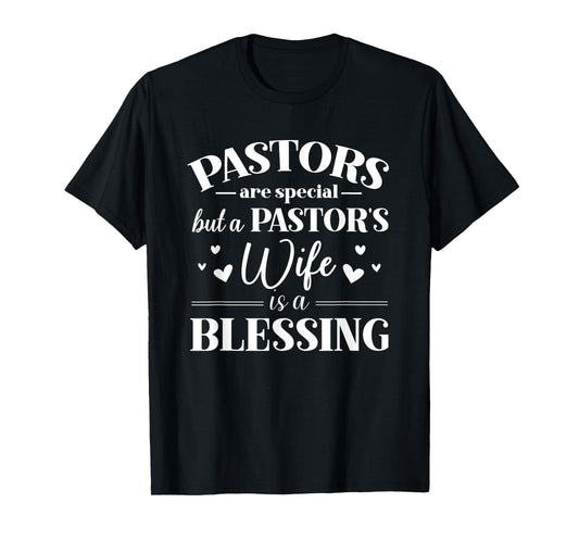 A Pastor's Wife Is A Blessing Appreciation Gift T-Shirt