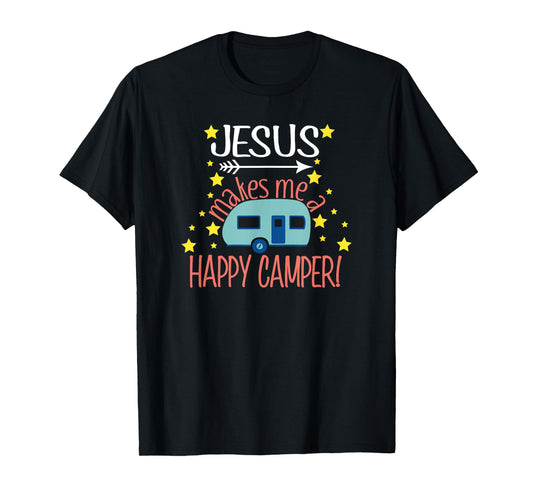 Jesus Makes Me a Happy Camper TShirt Christian Believer Tees