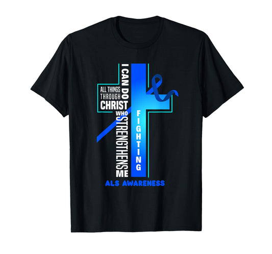 Faith God Jesus Christ ALS Warrior ALS Fighter ALS Awareness T-Shirt