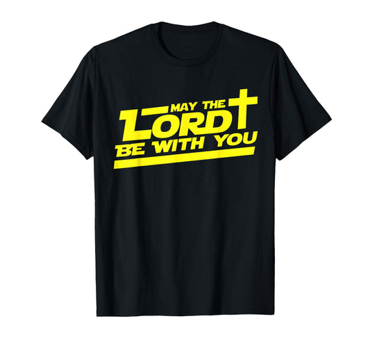 May The Lord Be With You shirt Funny Christian T-Shirt
