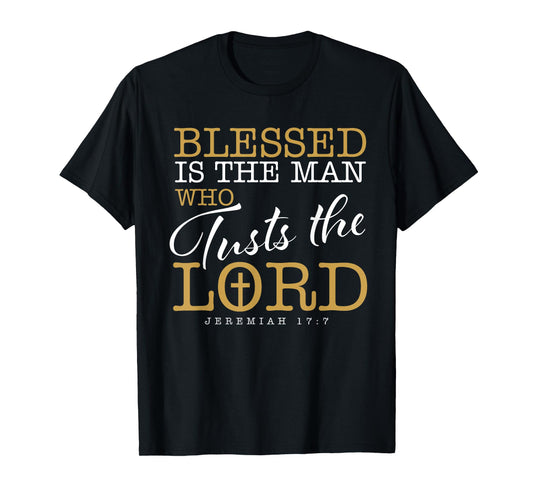 Blessed Is The Man Who Trusts The Lord Jesus Christian Bible T-Shirt