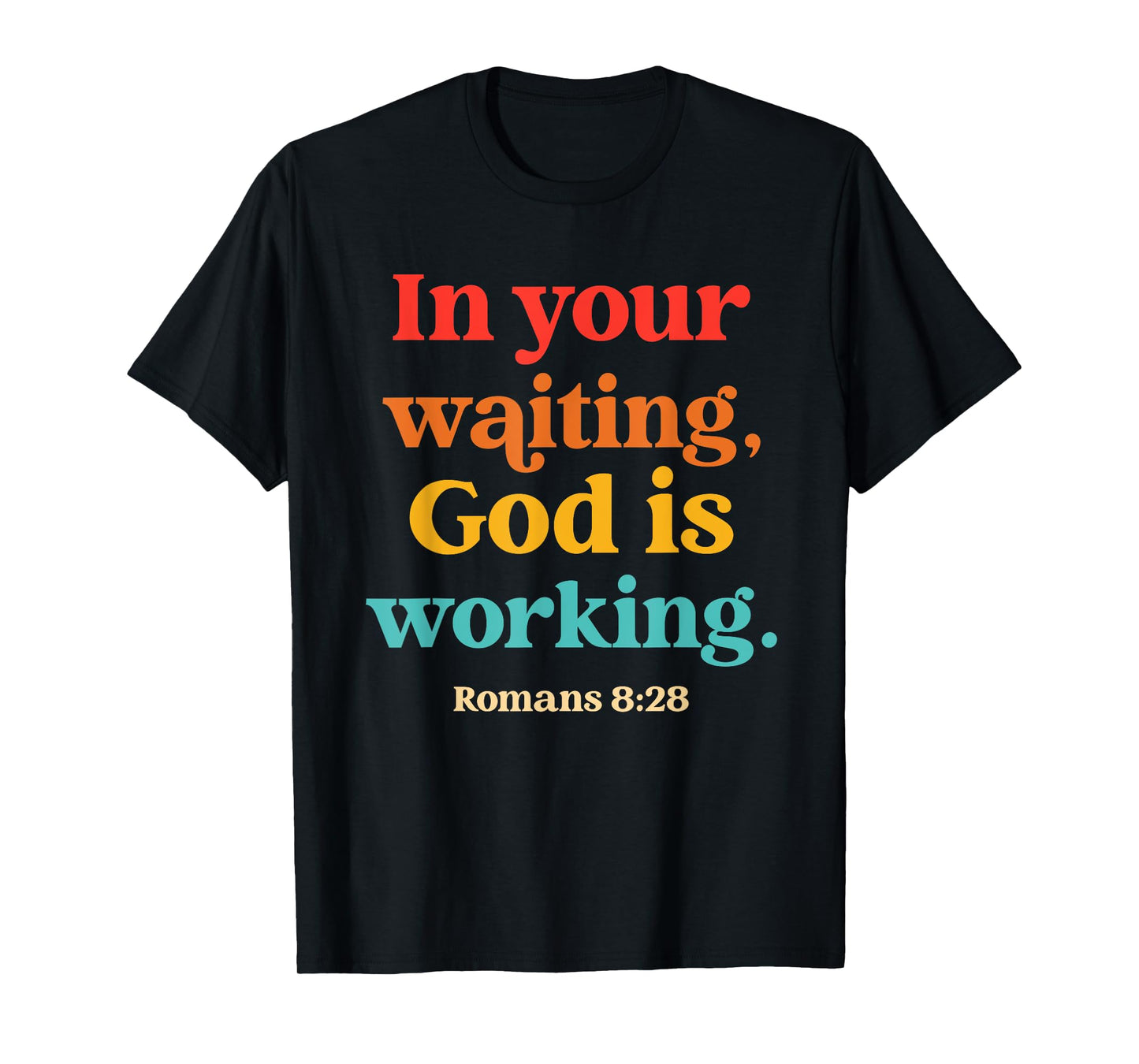 in Your Waiting, God is Working Romans 8:28 Vintage T-Shirt