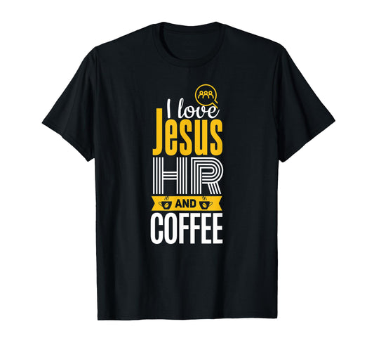HR Shirt Funny Jesus Coffee Lover Human Resources T-Shirt
