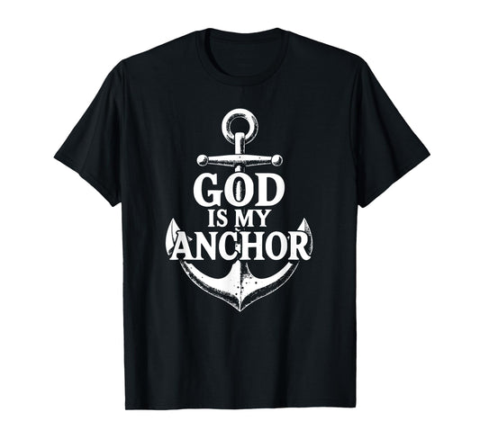Hebrews 6:19 God Is My Anchor Faithful Christian Nautical T-Shirt