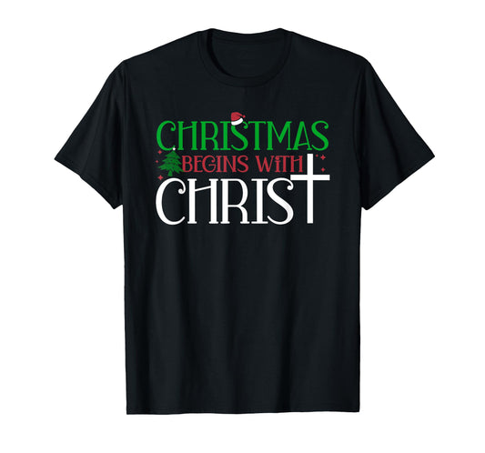 Christmas Begins With Christ Jesus Christian Faith Holidays T-Shirt