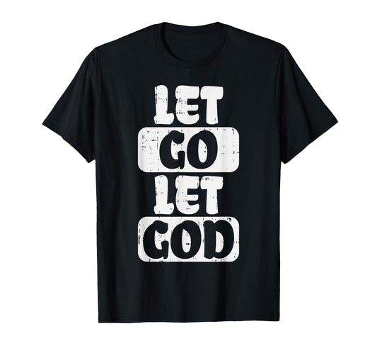 Let Go Let God Jesus Faith Quote Religious Christian Gift T-Shirt
