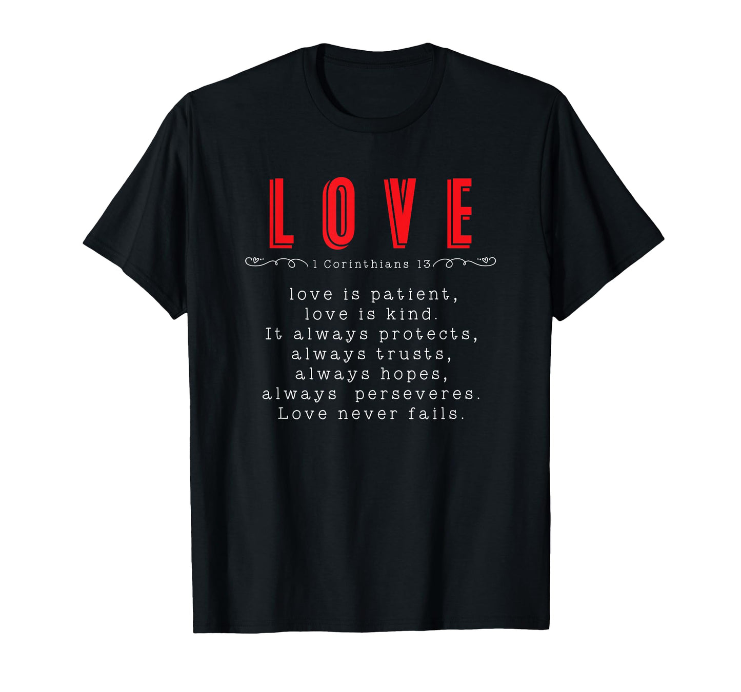 Love is Patient Kind Trust Never Fails 1 Corinthians 13 Gift T-Shirt
