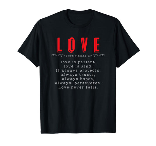 Love is Patient Kind Trust Never Fails 1 Corinthians 13 Gift T-Shirt