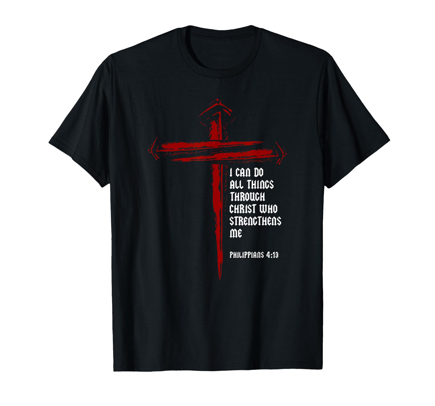 Christian Cross Nails Jesus Philippians 4:13 Bible Verse T-Shirt