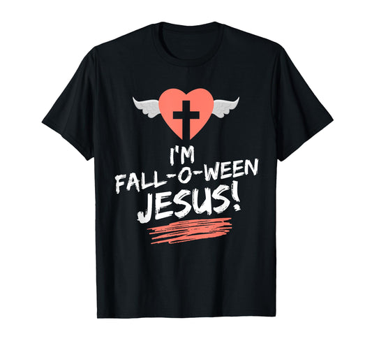 Christian Thanksgiving Halloween I'm Fall-O-Ween Jesus Funny T-Shirt