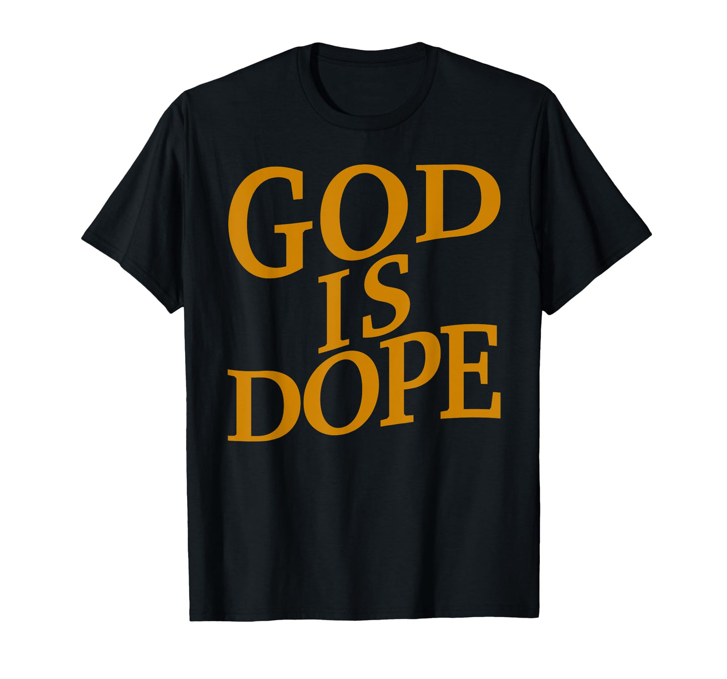 God is Dope Good Christian Jesus Son Sister Brother Toddler T-Shirt
