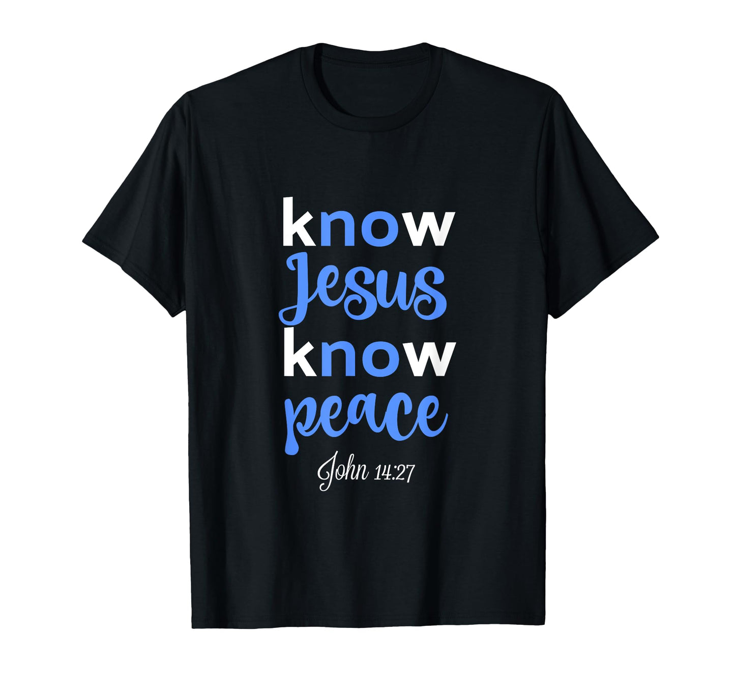 Christian Shirt Know Jesus Peace Bible Verse John 14 Tshirt