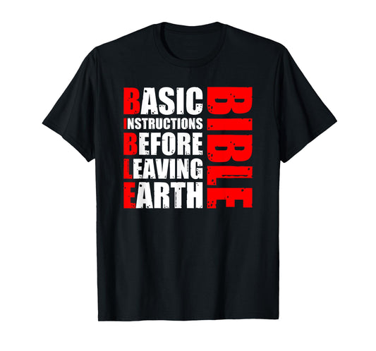 Bible Basic Instructions Before Leaving Earth T-Shirt