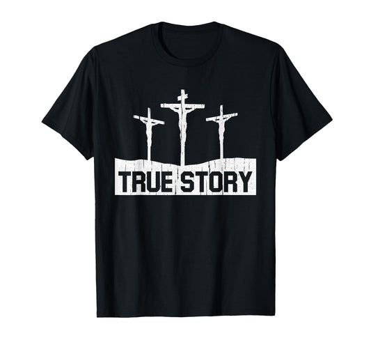 True Story Christmas Jesus On Cross Religious Christian T-Shirt