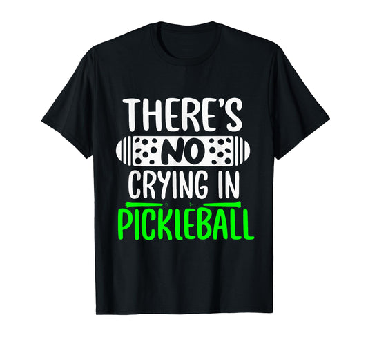 There's No Crying In Pickleball Funny Pickleball Rules T-Shirt