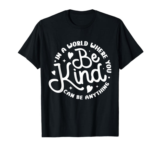 Be Kind Positive Quote Choose Kindness Men Women Kids T-Shirt
