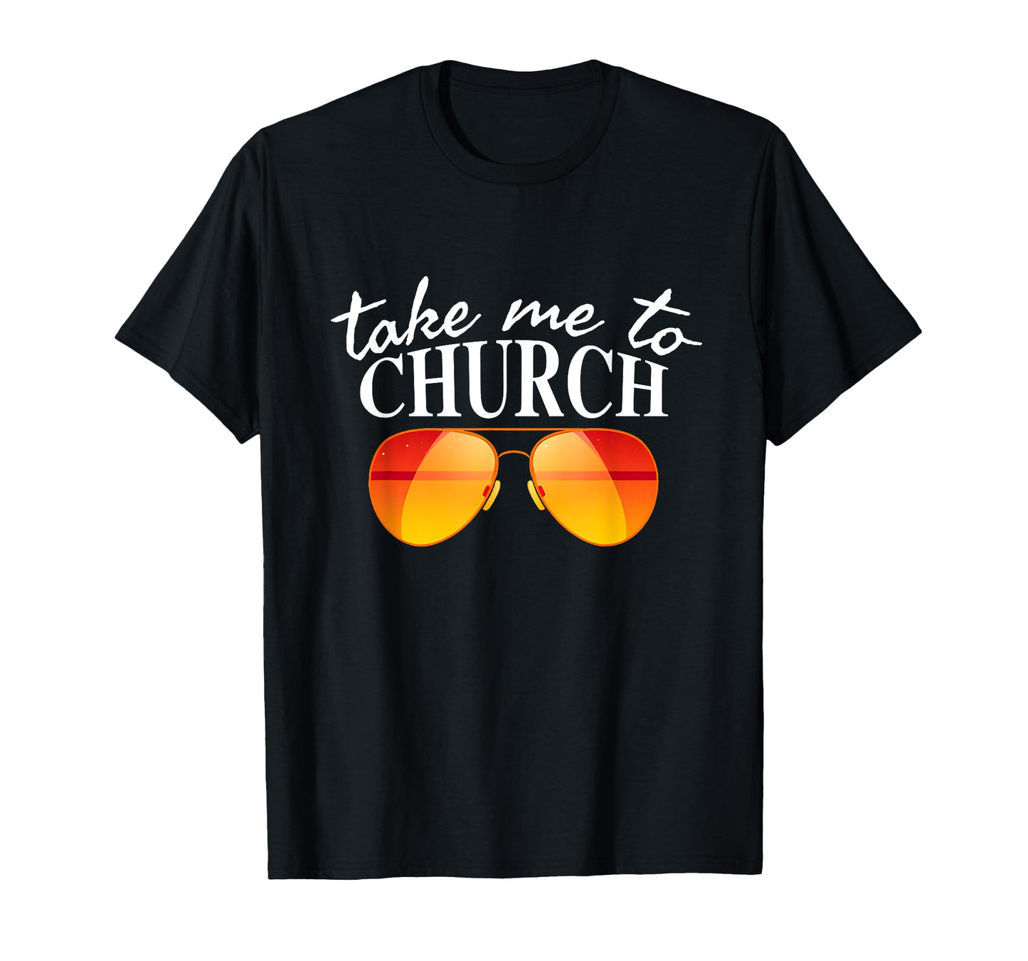 Take Me To The Church Cool Sunglasses Religious Christian T-Shirt