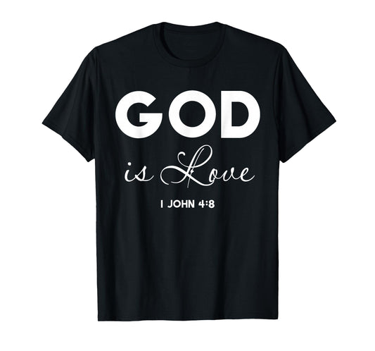 God is Love 1 John 4:8 Bible Verse Christian Scripture T-Shirt