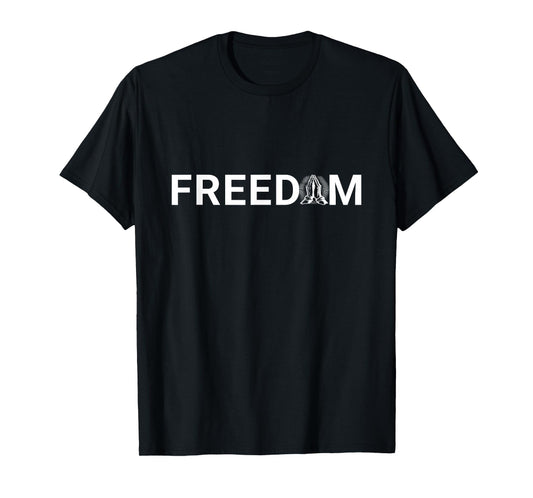 Freedom and Prayer Christian Faith in God & Jesus T-Shirt