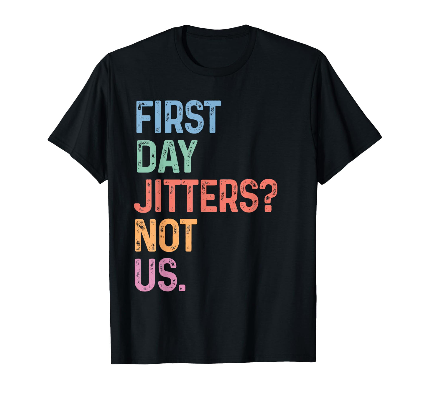 First Day Jitters Not Us Funny Back To School Gen Z Meme T-Shirt