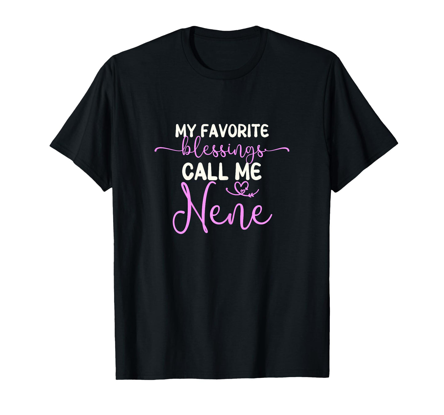 My Favorite Blessings Call Me Nene Grandma Mother's Day T-Shirt