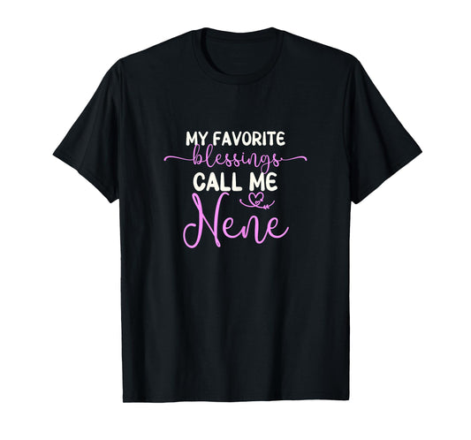 My Favorite Blessings Call Me Nene Grandma Mother's Day T-Shirt