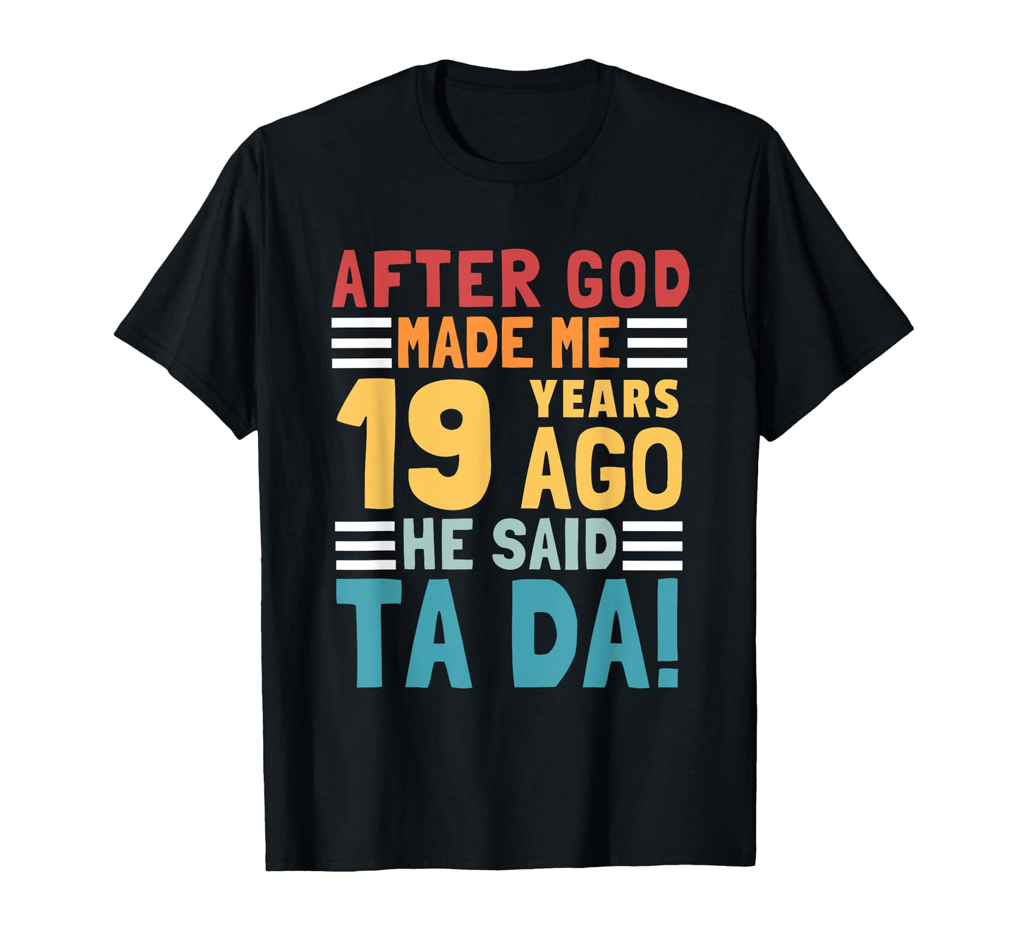 Funny 19th Birthday I God Said Ta Da! I 19 Year Old T-Shirt