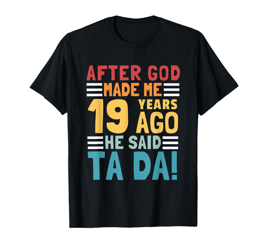 Funny 19th Birthday I God Said Ta Da! I 19 Year Old T-Shirt