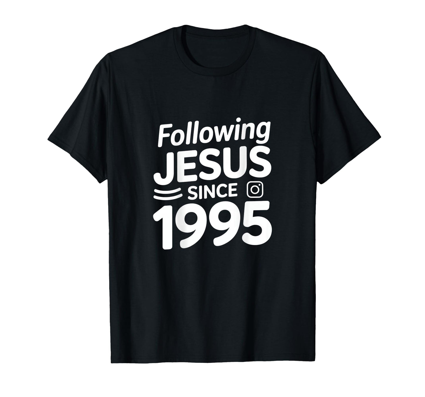Following Jesus Since 1995 Spiritual Path T-Shirt
